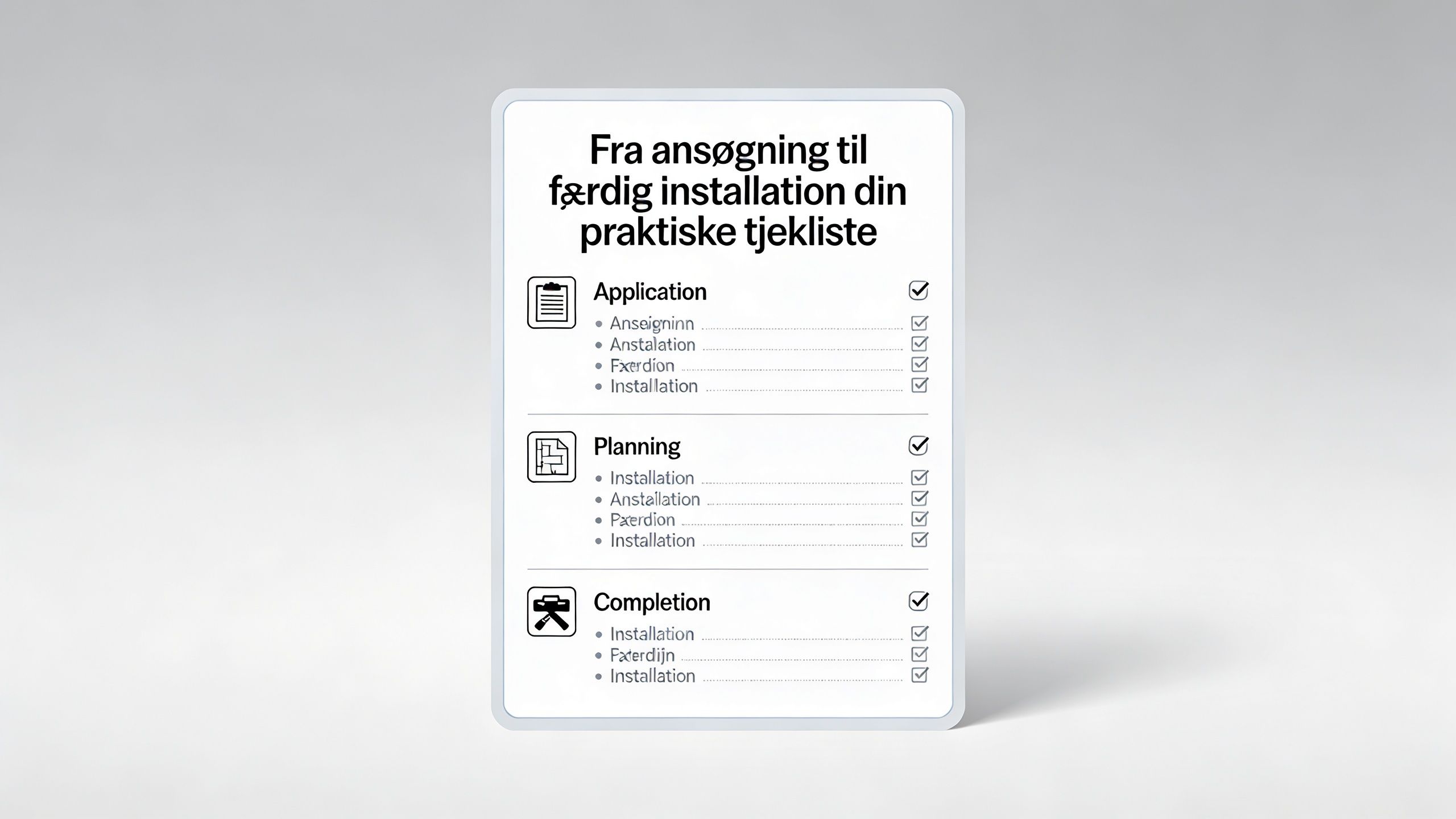 En overskuelig tjekliste på dansk, der guider dig gennem processen fra ansøgning til færdig installation af nyt eludstyr.